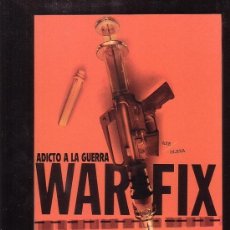 Cómics: WAR FIX , ADICTO A LA GUERRA /POR: DAVID AXE , STEVEN OLEXA , EDITA : GLENAT. Lote 30440945