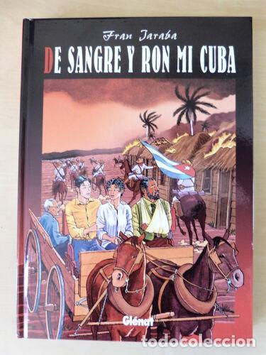 Comics : De Sangre y Ron mi Cuba.Obra Completa.Fran Jaraba.Glenat