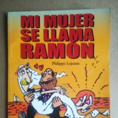 Cómics: MI MUJER SE LLAMA RAMÓN, POR PHILIPPE LEJEUNE (GLÉNAT, 2004).. Lote 380326074