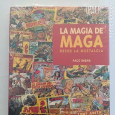 Cómics: LA MAGIA DE MAGA - DESDE LA NOSTALGIA - PACO BAENA - TAPA DURA - NUEVO, PRECINTADO (248*)