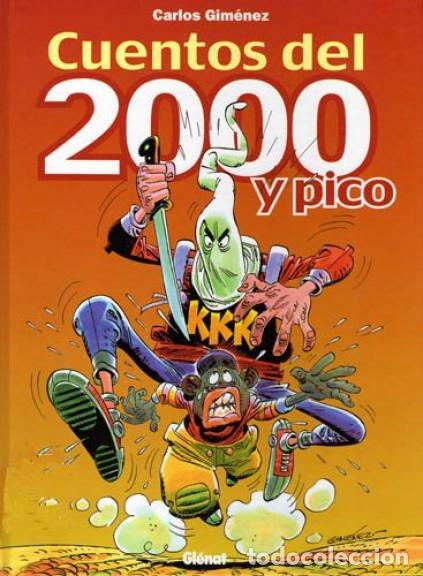 C&oacute;mics: Cuentos del 2000 y pico CARLOS GIMENEZ GLENAT
