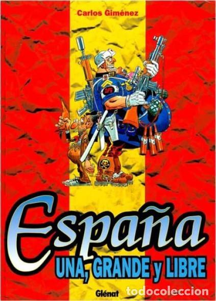 C&oacute;mics: ESPA&Ntilde;A UNA GRANDE Y LIBRE CARLOS GIMENEZ GLENAT