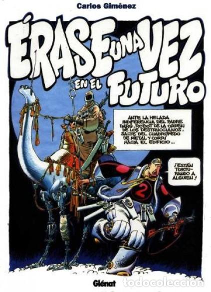 C&oacute;mics: &Eacute;RASE UNA VEZ EN EL FUTURO CARLOS GIMENEZ GLENAT