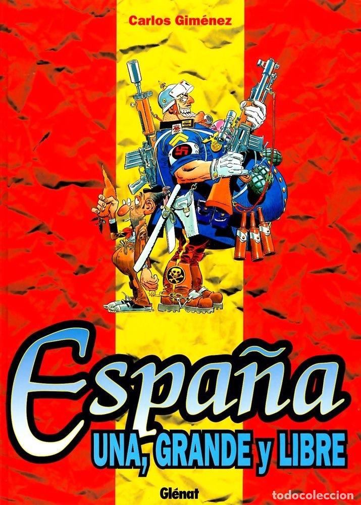 C&oacute;mics: Espa&ntilde;a Una, Grande y Libre. Carlos Gim&eacute;nez. Ed. Glenat