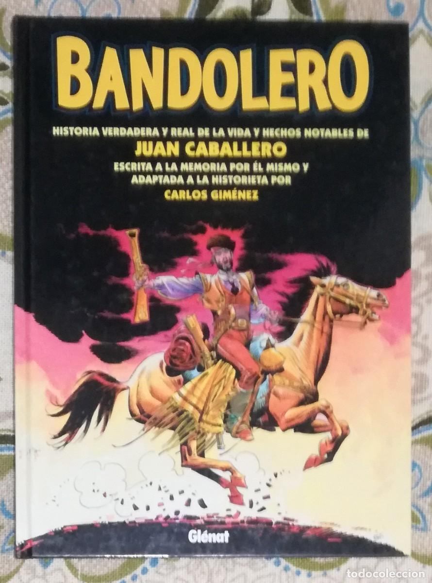 C&oacute;mics: Comic Bandolero. Historia verdadera y real de Juan Caballero - Carlos Gimenez; Glenat, tapa dura