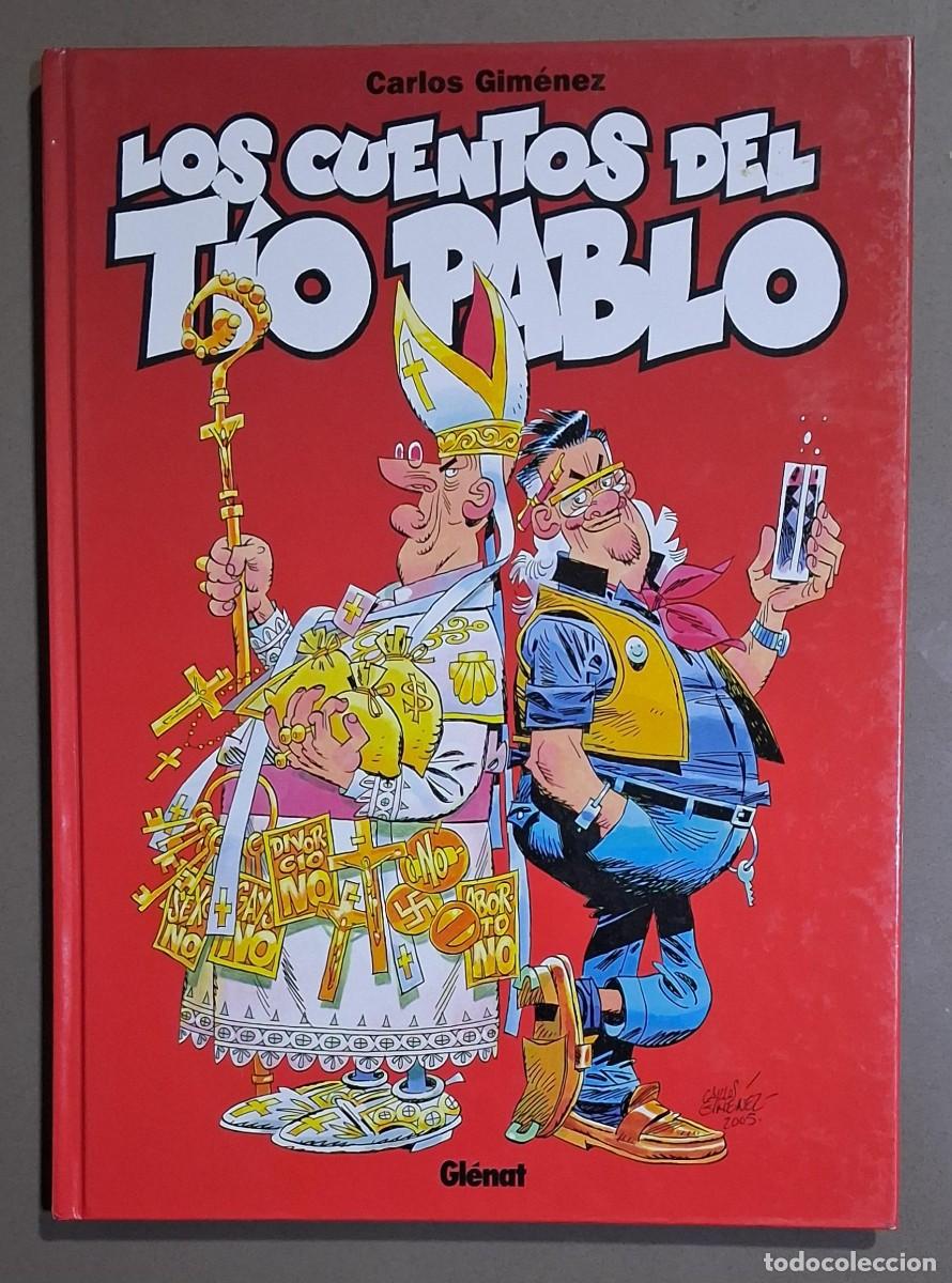 C&oacute;mics: Los cuentos del T&iacute;o Pablo. Carlos Gim&eacute;nez. Gl&eacute;nat 2007. 1&ordf; edici&oacute;n! . Como nuevo!
