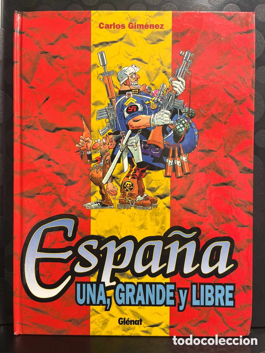 C&oacute;mics: ESPA&Ntilde;A : UNA , GRANDE Y LIBRE x CARLOS GIM&Eacute;NEZ Ed GL&Egrave;NAT ( 2001 )