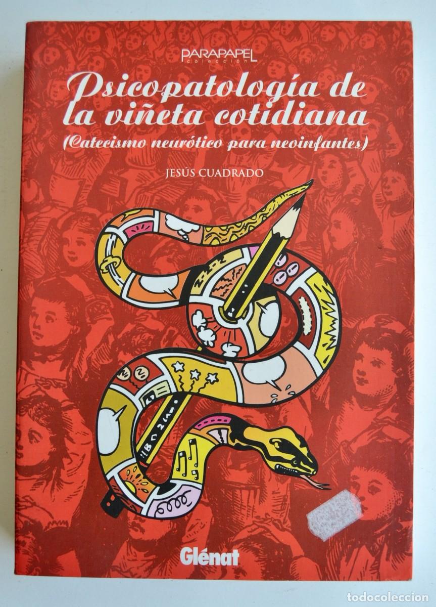 C&oacute;mics: Jes&uacute;s Cuadrado. &rdquo;Psicopatolog&iacute;a de la Vi&ntilde;eta Cotidiana&rdquo;. Gl&eacute;nat. Colecci&oacute;n Parapapel. A&ntilde;o 2000