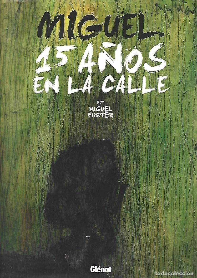 C&oacute;mics: Miguel: 15 a&ntilde;os en la calle, 2010, Gl&eacute;nat, muy buen estado. Dedicado por el autor