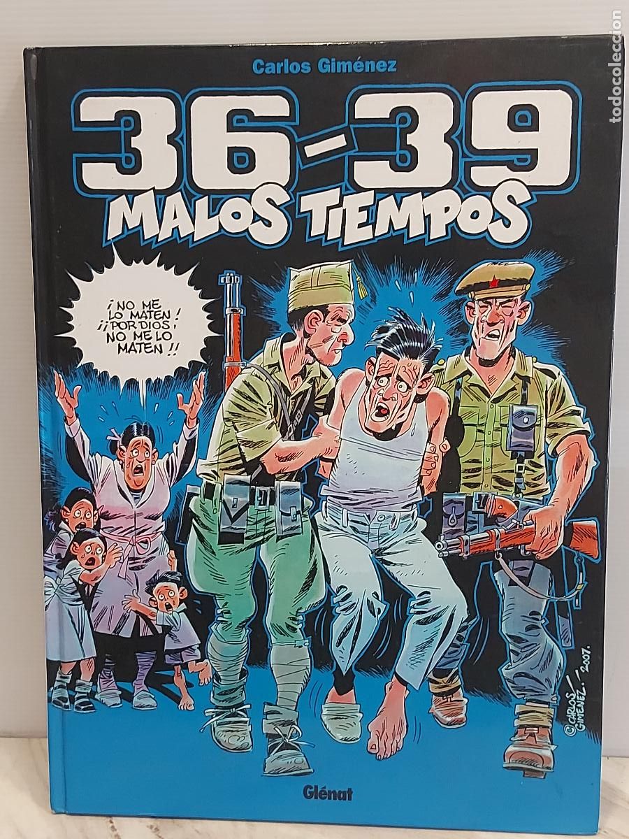 C&oacute;mics: CARLOS GIM&Eacute;NEZ | 36-39 MALOS TIEMPOS | GL&Eacute;NAT | TAPA DURA | 1&ordf; REIMPRESI&Oacute;N 2008