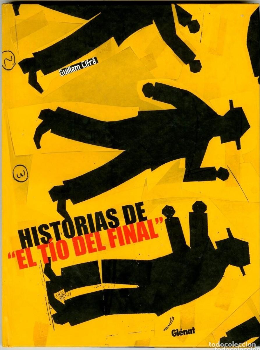 C&oacute;mics: HISTORIAS DE &rdquo;El T&iacute;o del Final&rdquo; - Guillem Cifr&eacute; (Glenat)
