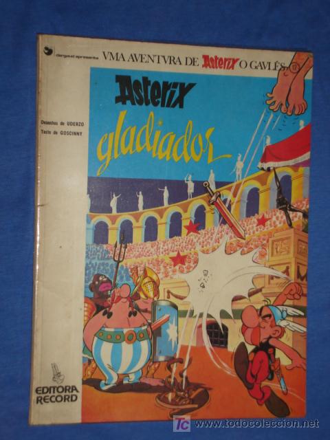 Comics: ASTERIX GLADIADOR - EDITORIAL R&Eacute;CORD - BRASIL - PORTUGU&Eacute;S * A&Ntilde;O 1985 *