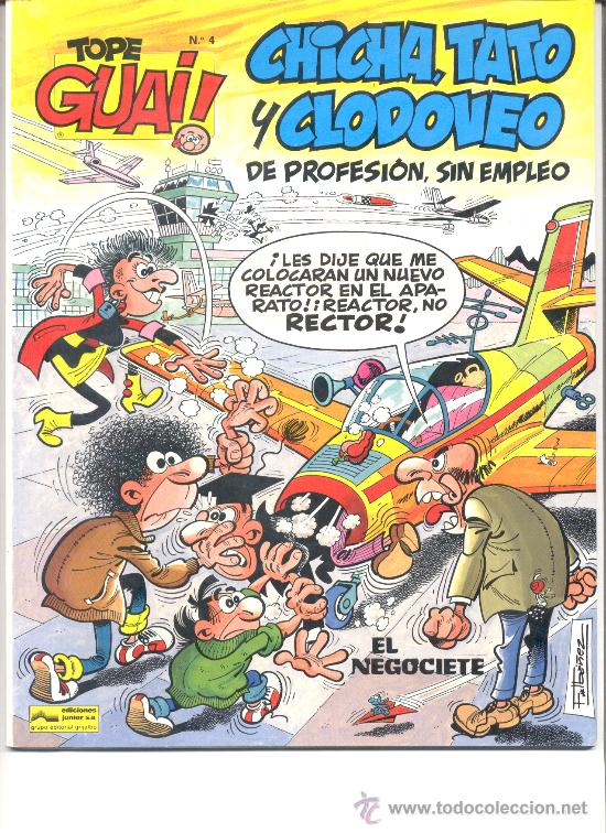 Comics: TOPE GUAI! CHICHA, TATO Y CLODOVEO DE PROFESION, SIN EMPLEO 4 EL NEGOCIETE