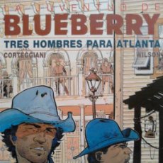 Cómics: BLUEBERRY 33 TRES HOMBRES PARA ATLANTA
