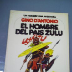 Cómics: EL HOMBRE DEL PAÍS ZULU - GINO D´ANTONIO.. Lote 92061995