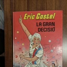 Cómics: ERIC CASTEL LA GRAN DECISIO. Lote 374831889