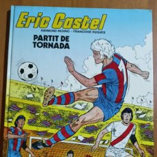 Cómics: ERIC CASTEL 2. PARTIT DE TORNADA - RAYMOND REDING / FRANÇOISE HUGUES - EN CATALÀ. Lote 399977869
