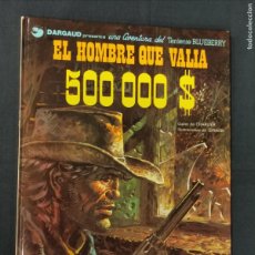 Cómics: BLUEBERRY - EL HOMBRE QUE VALIA 500.000 $ - GRIJALBO -
