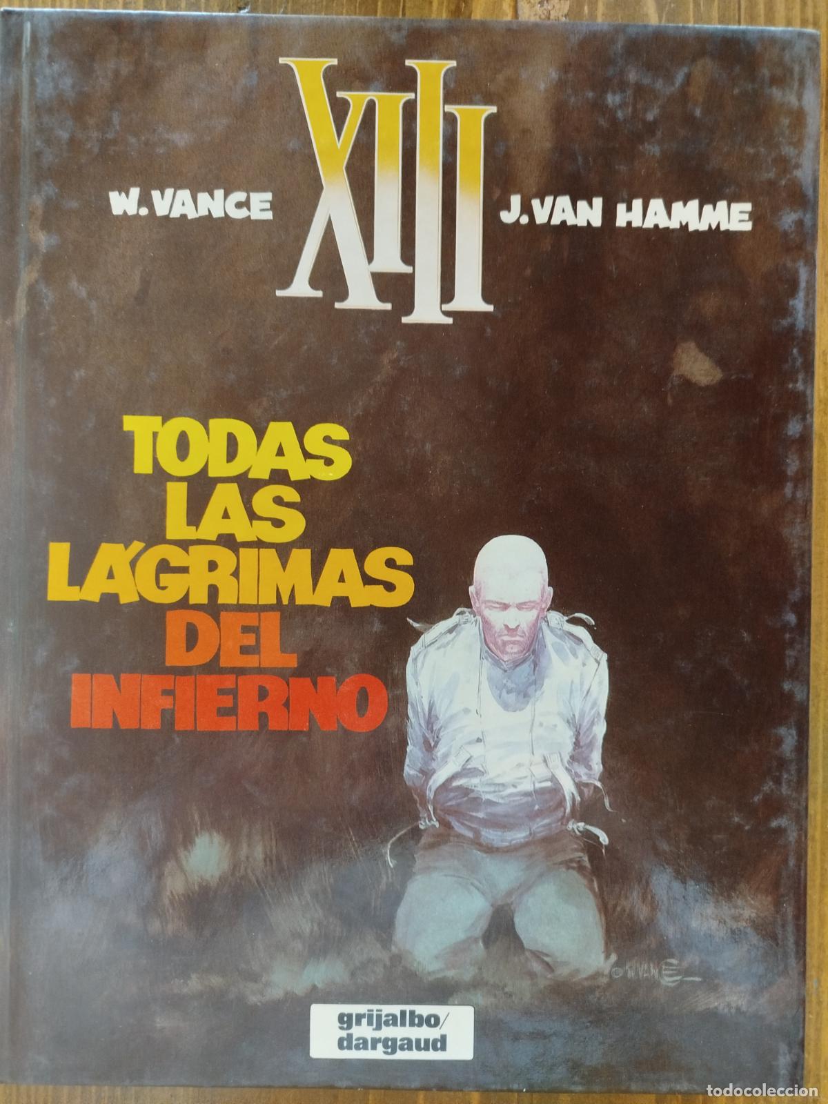 C&oacute;mics: XIII TODAS LAS LAGRIMAS DEL INFIERNO W.VANCE J.VAN HAMME GRIJALBO DARGAUD