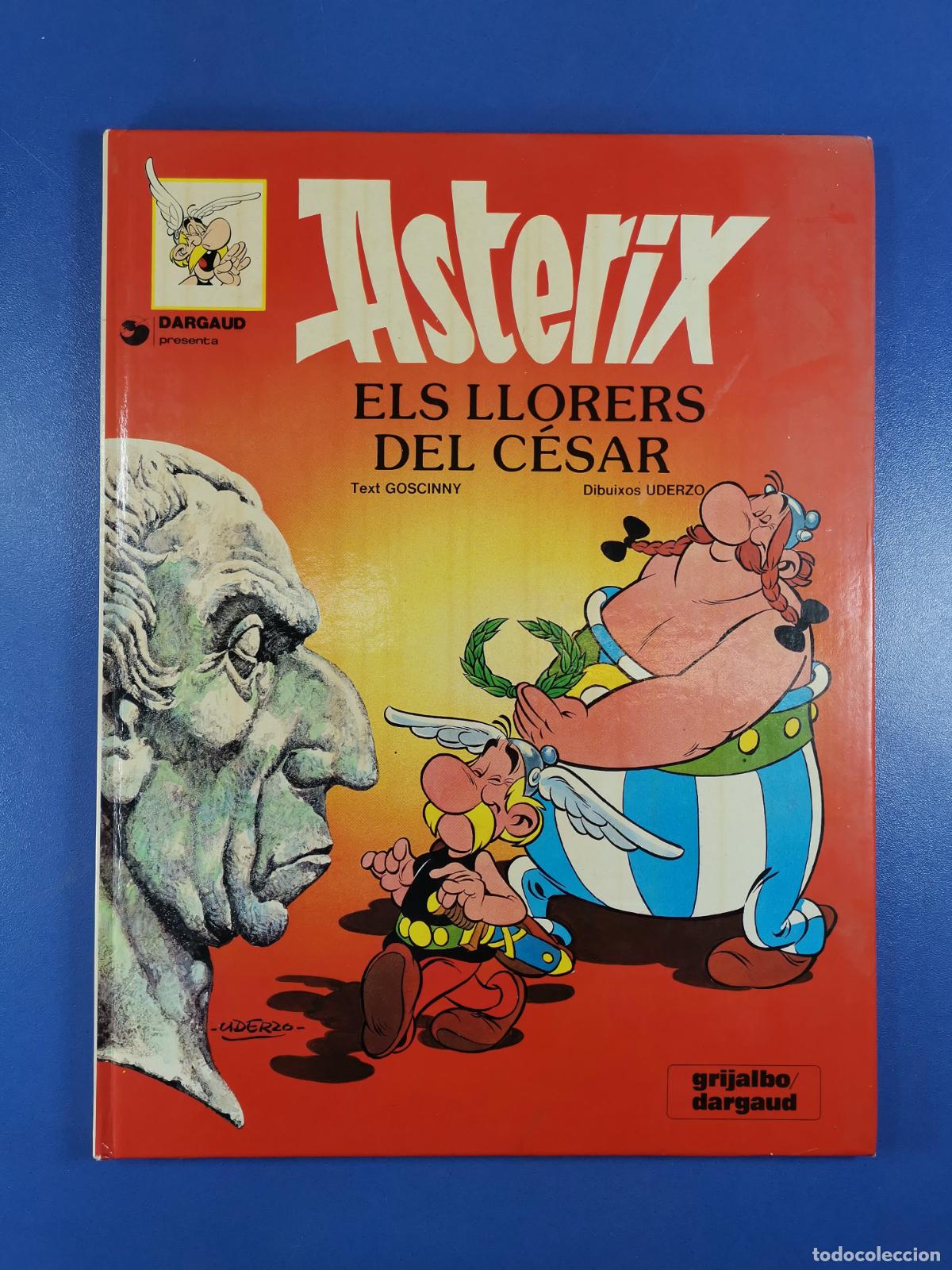 Comics : AST&Eacute;RIX - ELS LLORERS DEL C&Egrave;SAR - 1989 - Ed. Catalana - Grijalbo / Dargaud - Tapa dura