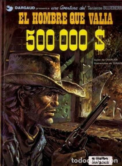 C&oacute;mics: BLUEBERRY: EL HOMBRE QUE VAL&Iacute;A 500.000 $ (Charlier - Giraud) GRIJALBO
