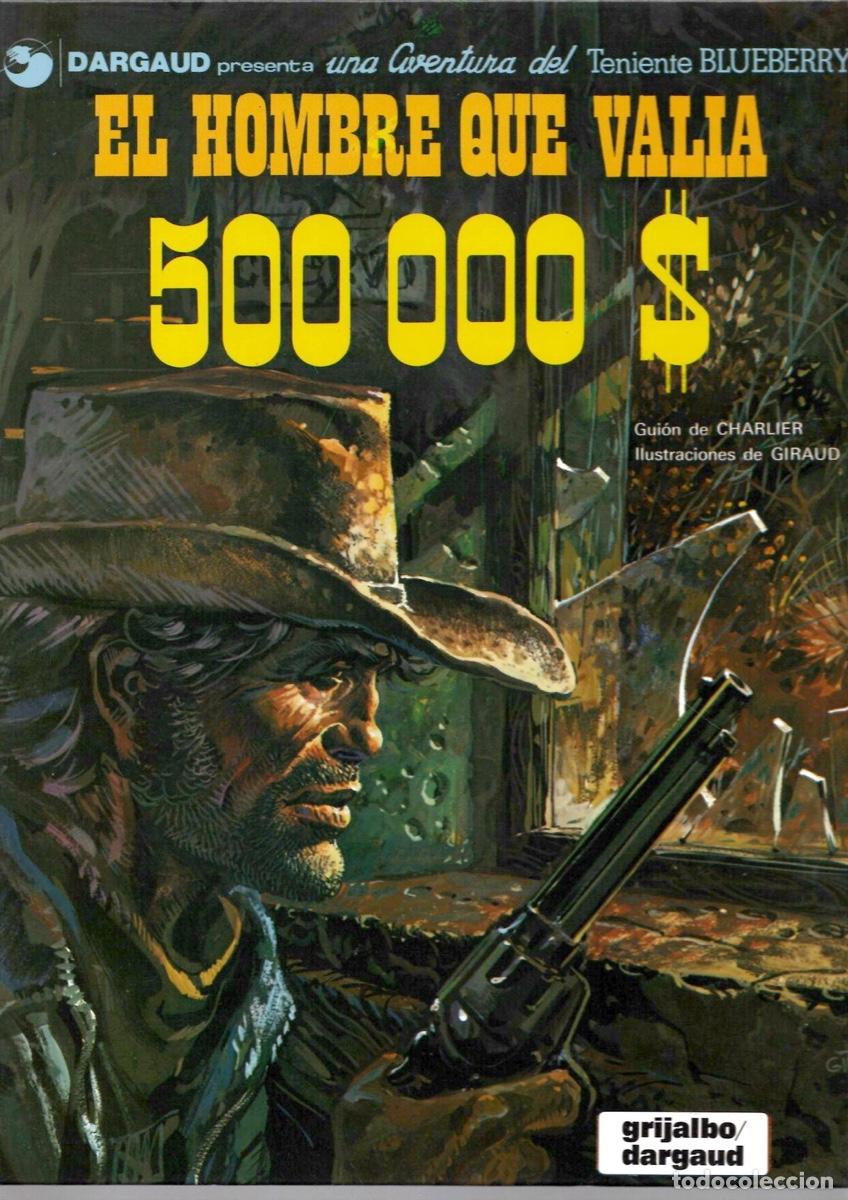C&oacute;mics: BLUEBERRY 8 EL HOMBRE QUE VALIA 500.000 $. CHARLIER - GIRAUD. GRIJALBO, 1996