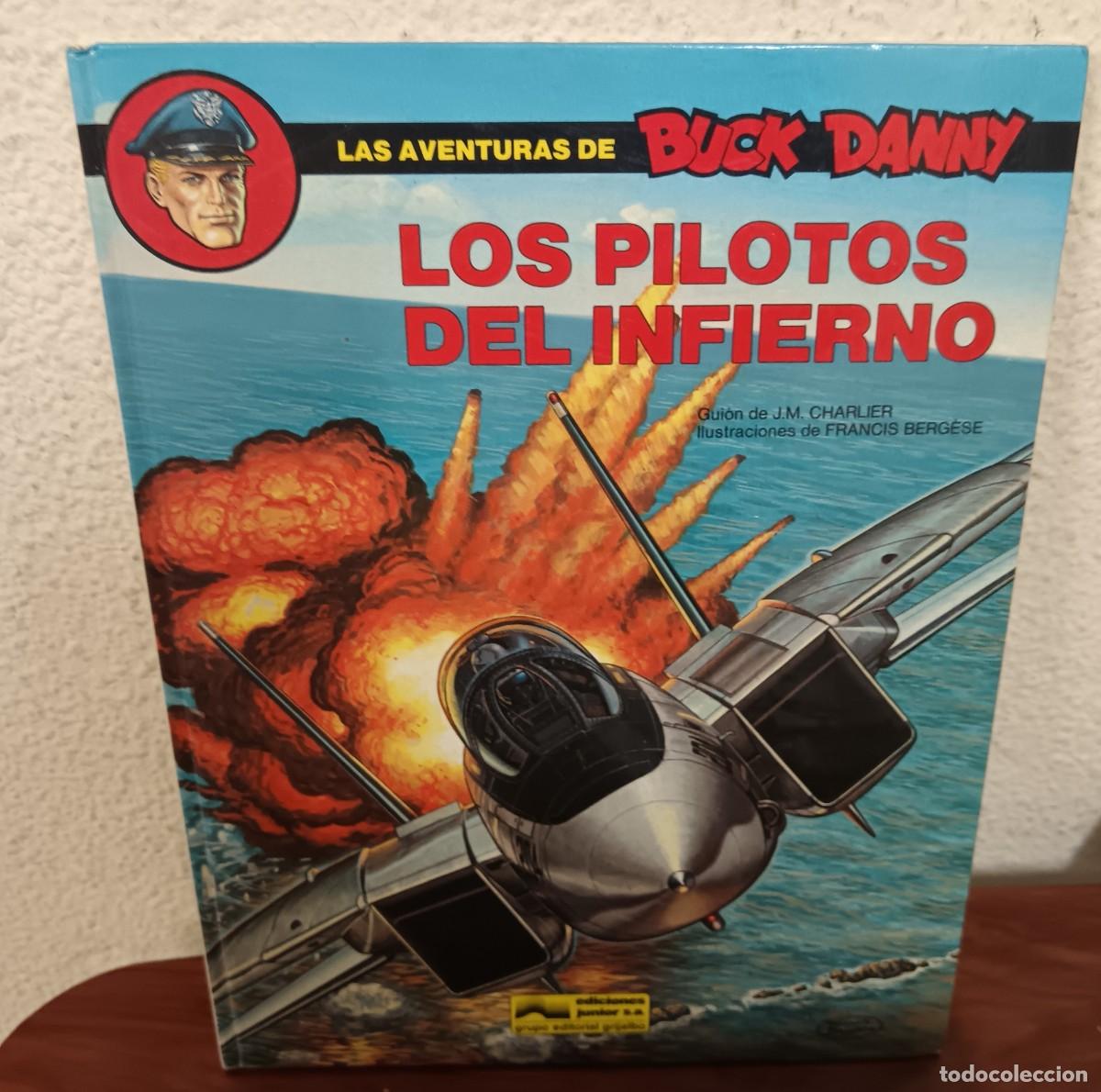 C&oacute;mics: BUCK DANNY N&ordm; 42 LOS PILOTOS DEL INFIERNO J.M. CHARLIER FRANCIS BERG&Eacute;SE EDICIONES JUNIOR A&Ntilde;O 1989