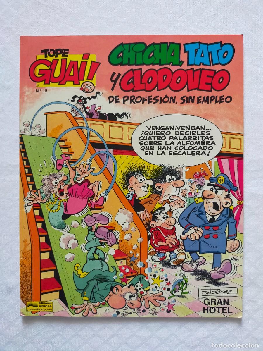 Comics: Colecci&oacute;n Tope Guai N&ordm; 15. CHICHA, TATO Y CLODOVEO (F. Iba&ntilde;ez) GRAN HOTEL. Edic Junior Grijalbo 1987