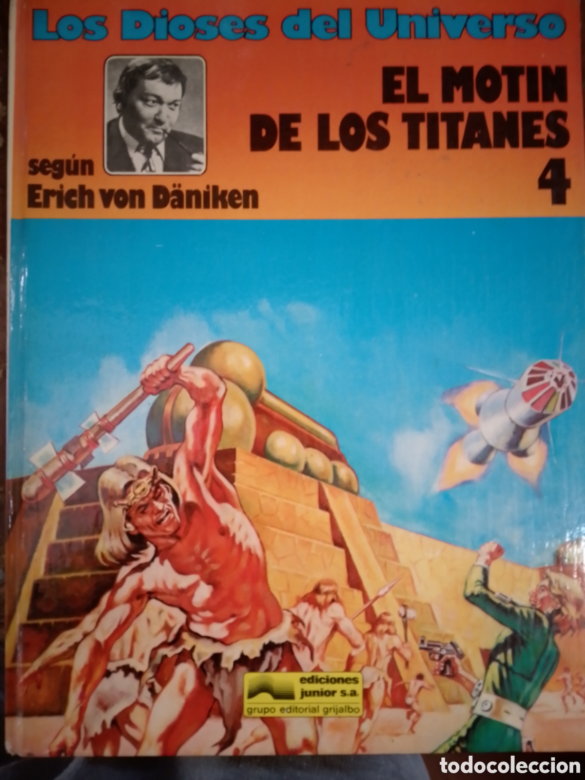 C&oacute;mics: LOS DIOSES DEL UNIVERSO. EL MOTIN DE LOS TITANES 4. VON DANIKEN, ERICH. GRIJALBO. ED. JUNIOR. 1980