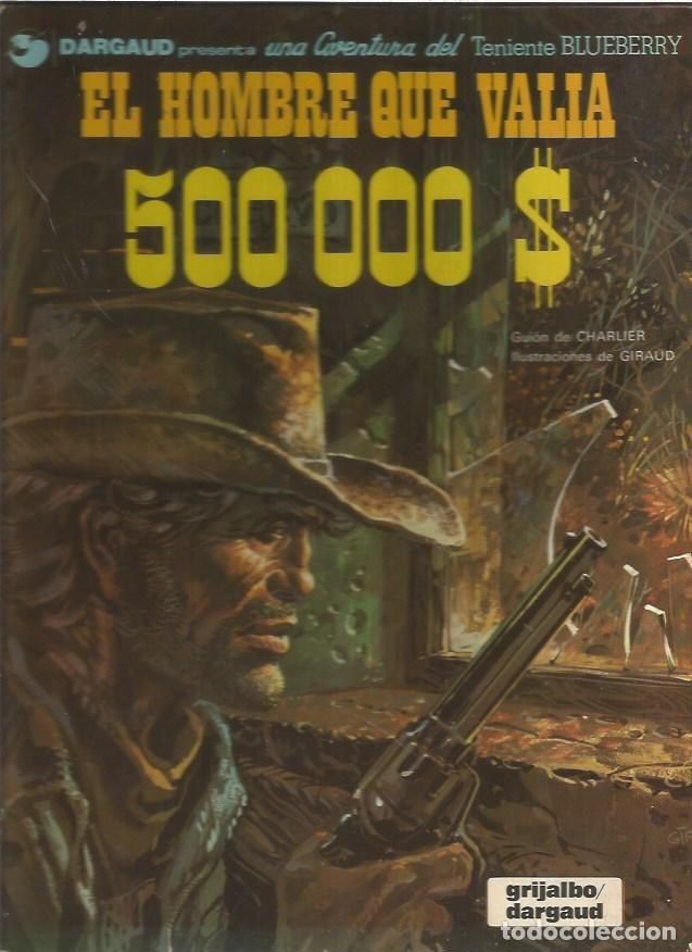 C&oacute;mics: UNA AVENTURA DEL TENIENTE BLUEBERRYEL HOMBRE QUE VALIA 500000 $ DARGAUD GRIJALBO 1980