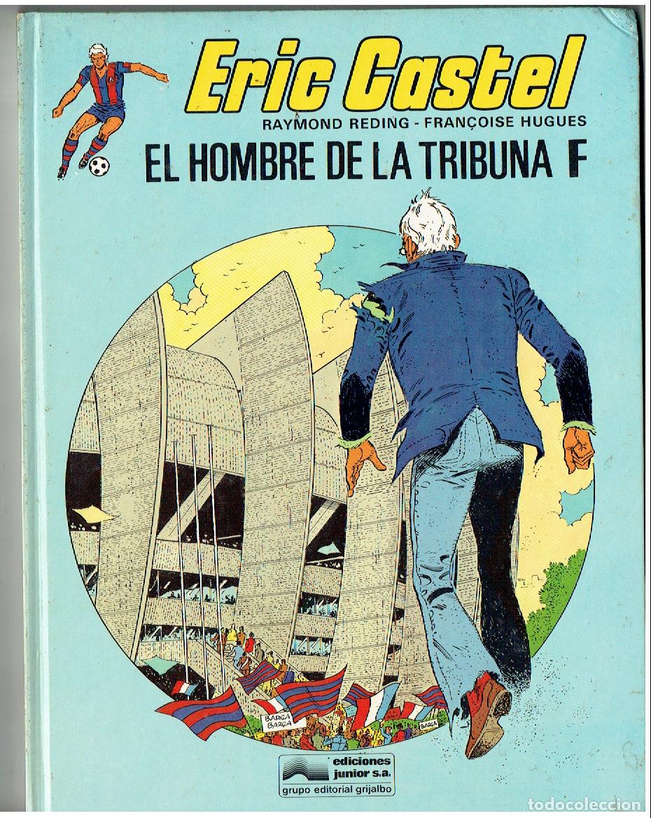 C&oacute;mics: ERIC CASTEL. N&ordm; 5. EL HOMBRE DE LA TRIBUNA F. JUNIOR/GRIJALBO, 1979.(B/36. RUM)