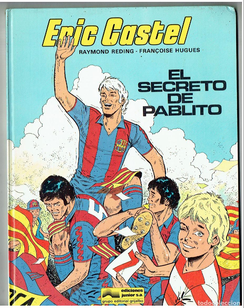 C&oacute;mics: ERIC CASTEL. N&ordm; 6. EL SECRETO DE PABLITO. JUNIOR/GRIJALBO, 1979.(B/36. RUM)