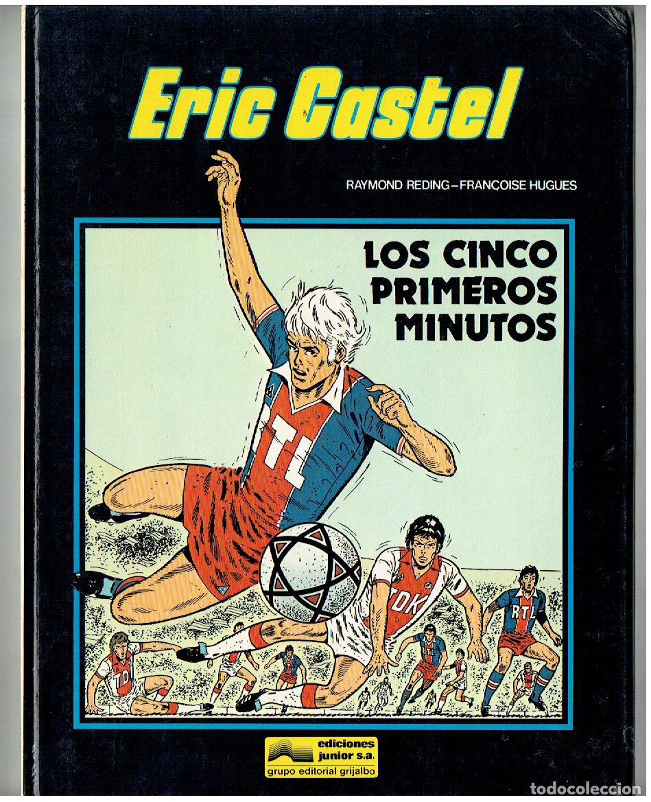 Comics : ERIC CASTEL. N&ordm; 9. LOS CINCO PRIMEROS MINUTOS. JUNIOR/GRIJALBO, 1979.(B/36. RUM)