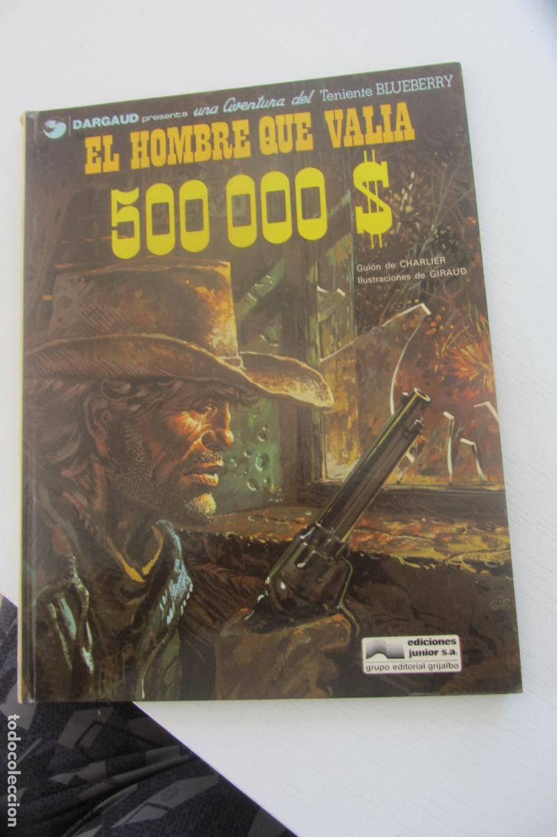 C&oacute;mics: EL HOMBRE QUE VALIA 500.000 $ TENIENTE BLUEBERRY N&ordm; 8 CHARLIER GIRAUD GRIJALBO arx203
