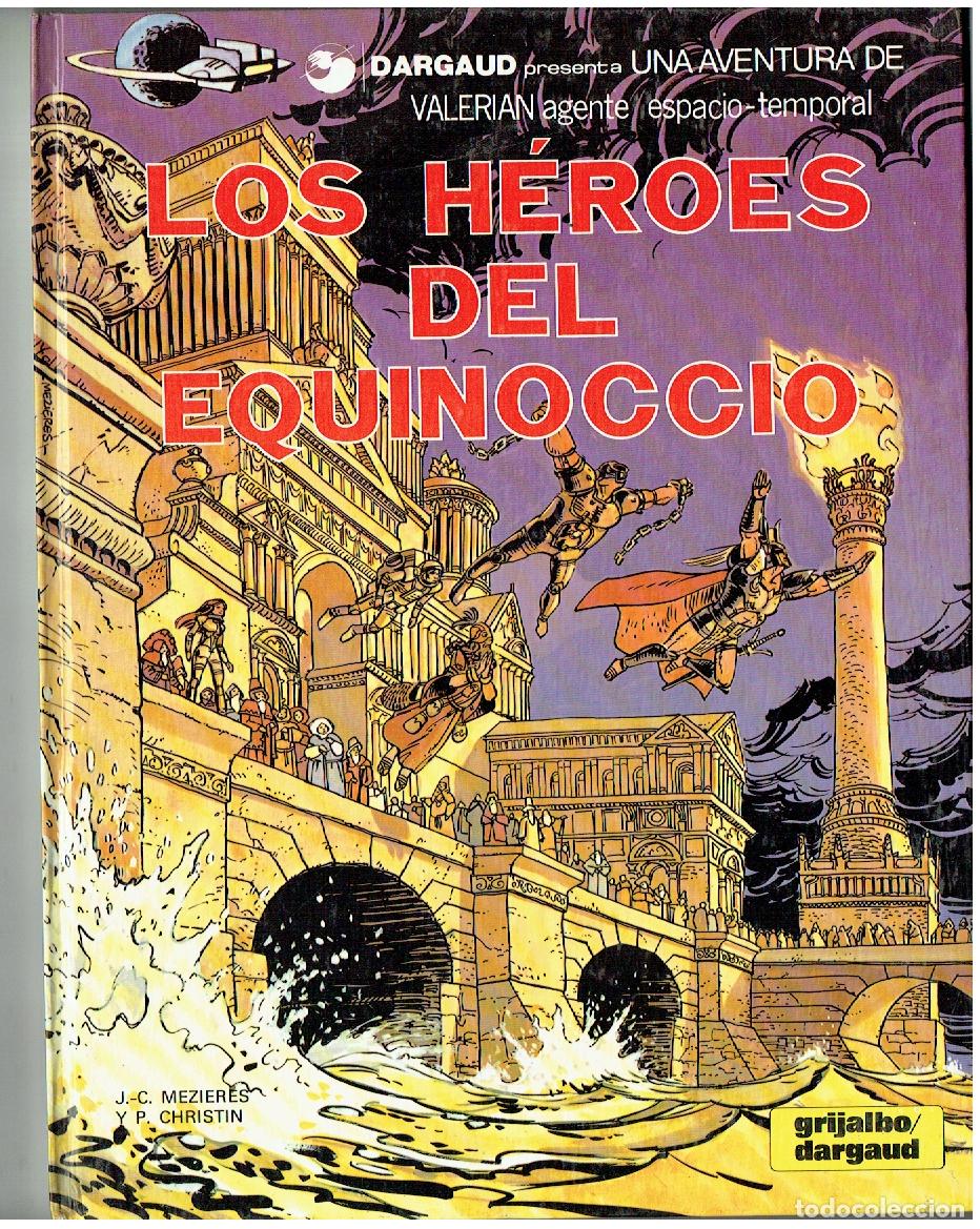 C&oacute;mics: VALERIAN. N&ordm; 7. H&Eacute;ROES DEL EQUINOCIO. GRIJALBO/DARGAUD. 1980.(B/A11. RUM)