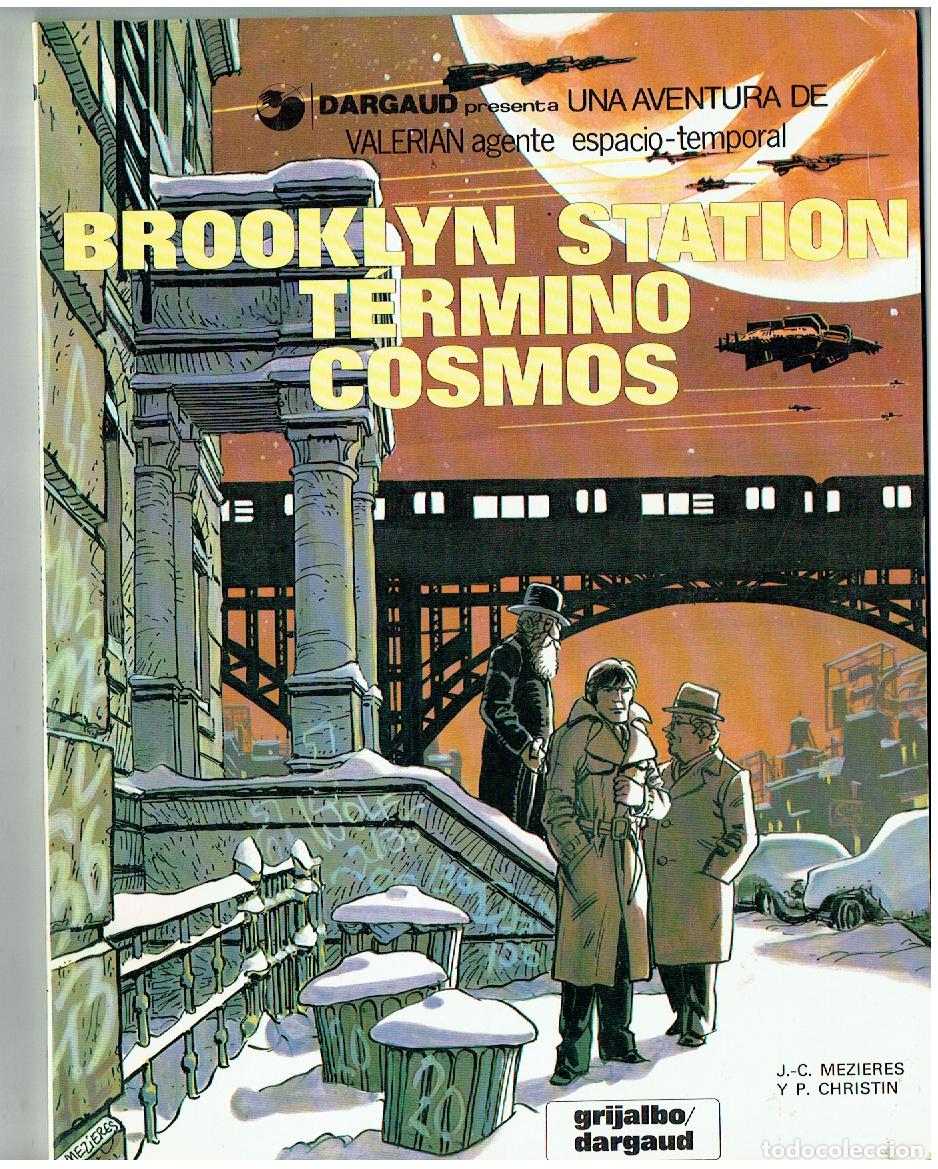 C&oacute;mics: VALERIAN. N&ordm; 10. BROOKLYN STATION TERMINO COSMOS. GRIJALBO/DARGAUD. 1984.(B/A11. RUM)