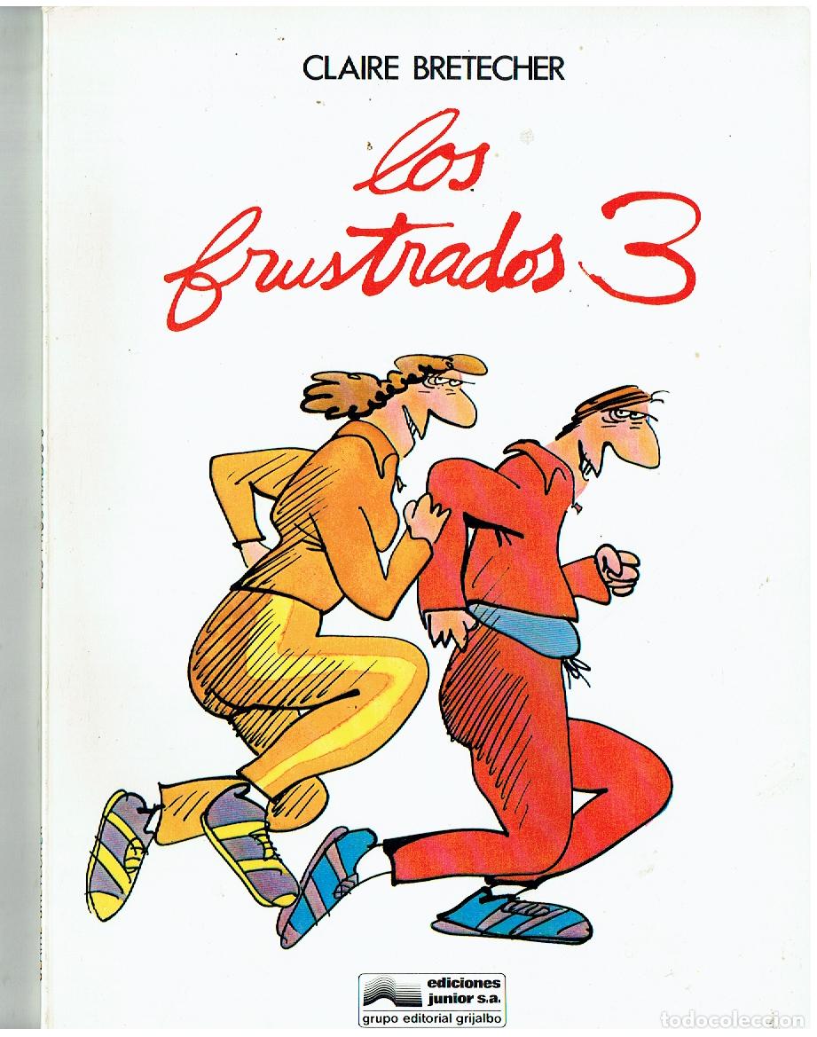 C&oacute;mics: LOS FRUSTRADOS 3. CLAIRE BRETECHER. JUNIOR/ GRIJALBO. (B/A21.RUM)