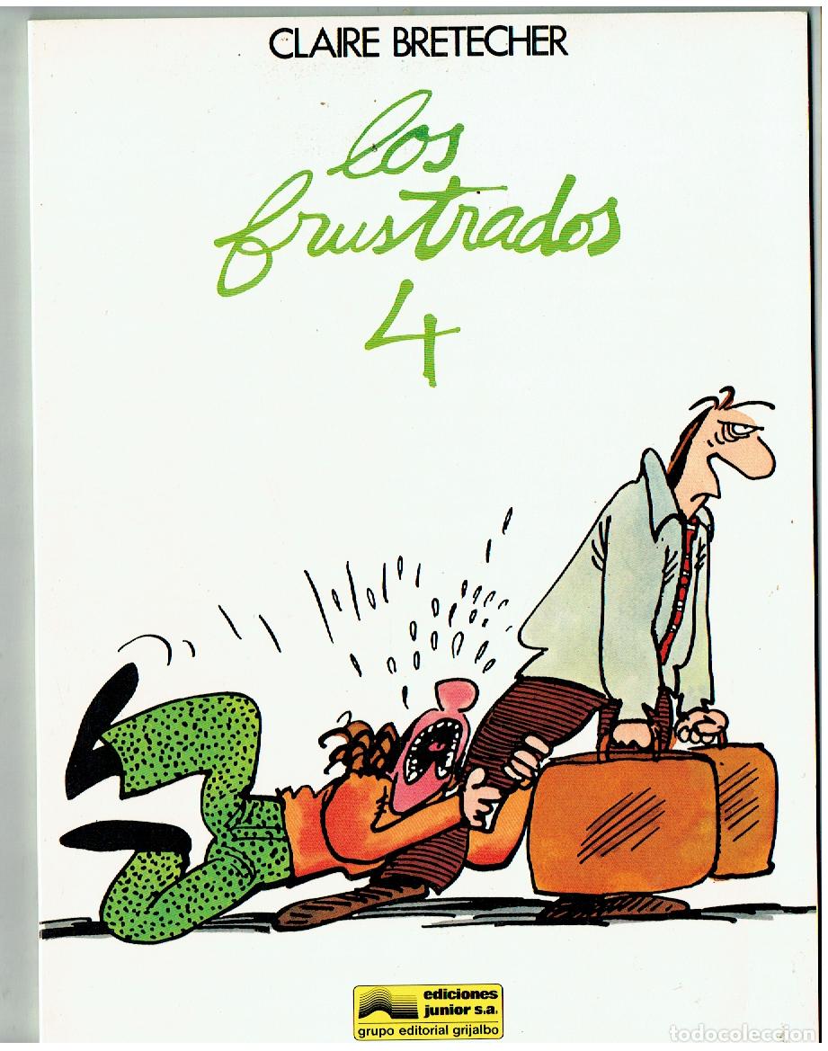 C&oacute;mics: LOS FRUSTRADOS 4. CLAIRE BRETECHER. JUNIOR/ GRIJALBO. (B/A21.RUM)