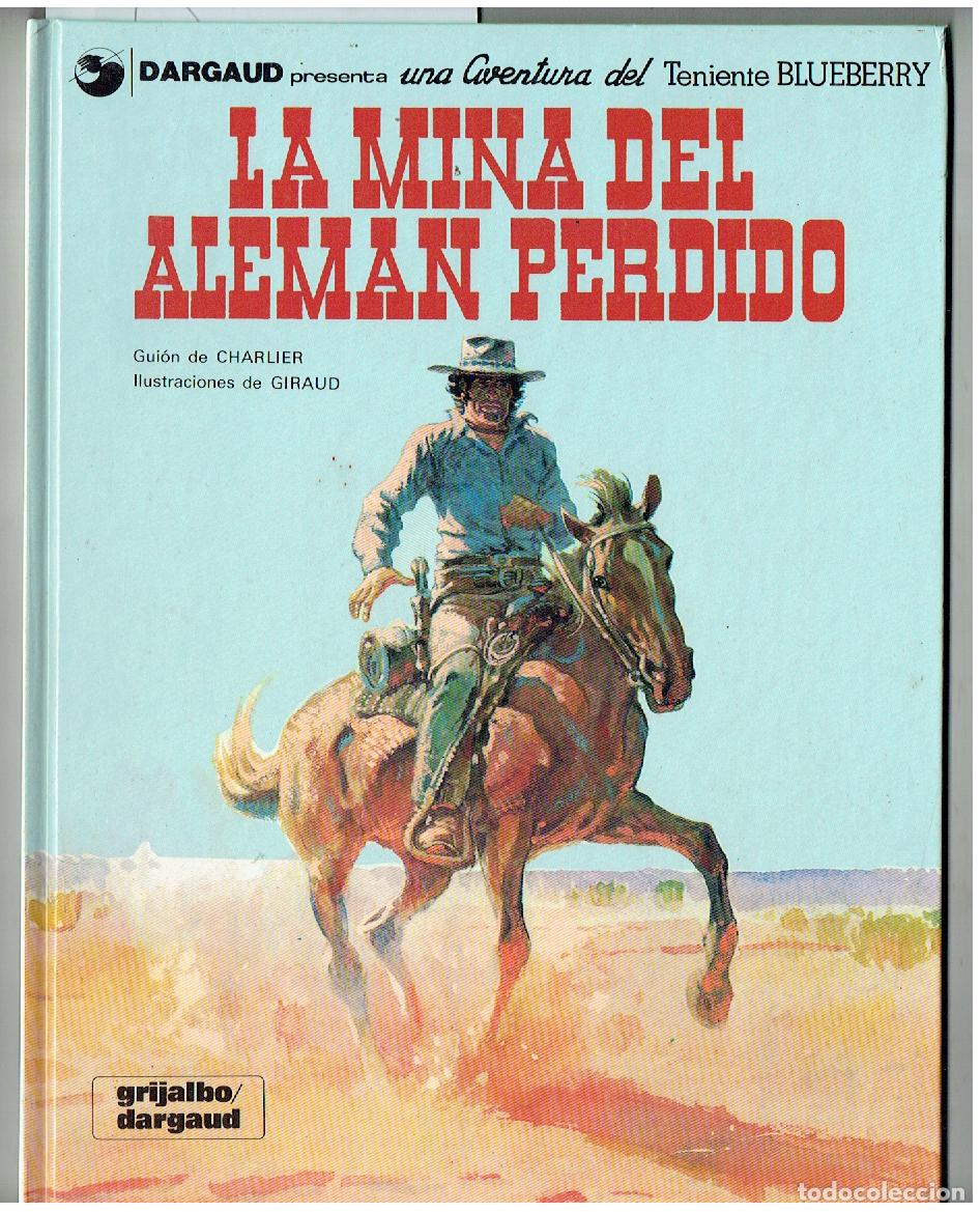 Fumetti: TENIENTE BLUEBERRY. N&ordm; 1, LA MINA DEL ALEMAN PERDIDO. GRIJALBO. 1991.(B/A18. RUM)