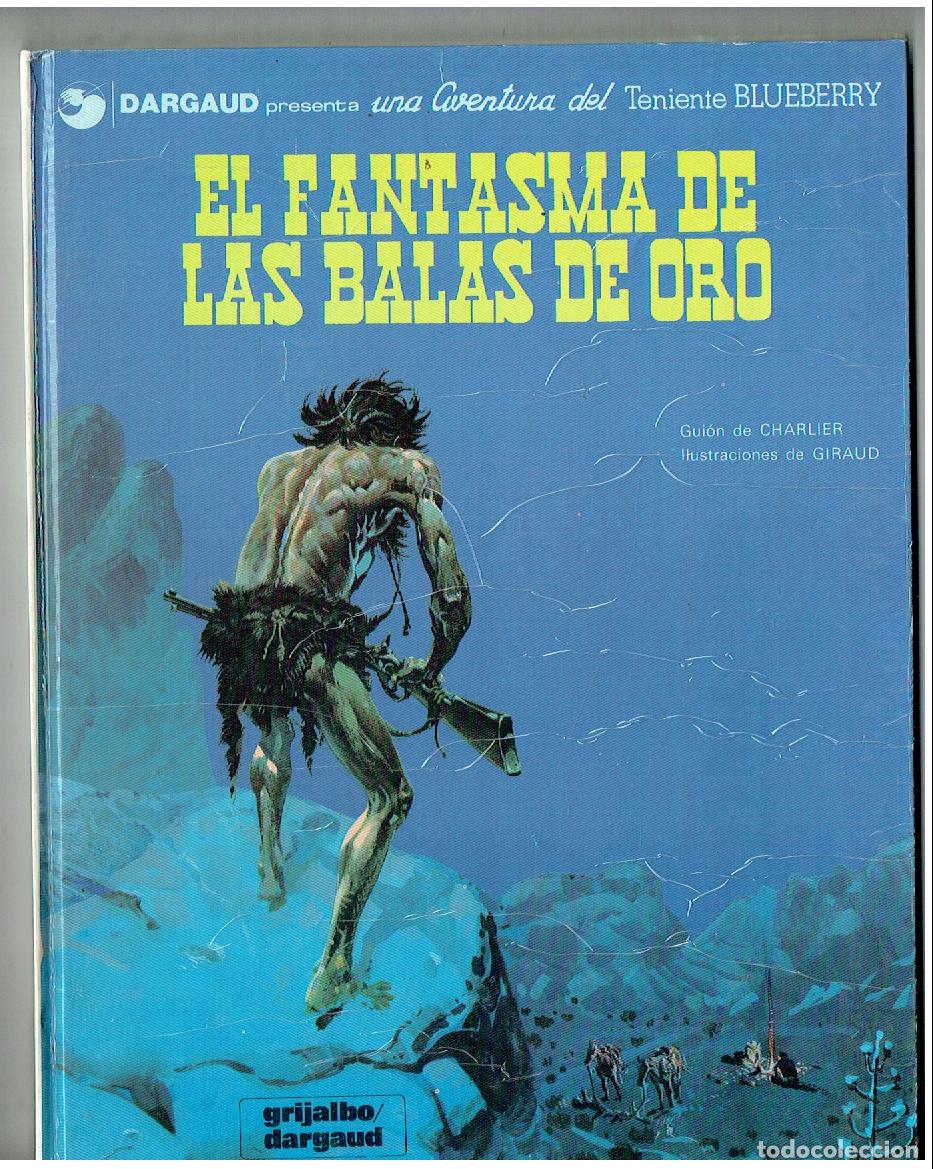 Fumetti: TENIENTE BLUEBERRY. N&ordm; 2. EL FANTASMA DE LAS BALAS DE ORO.. GRIJALBO. 1981.(B/A18. RUM)