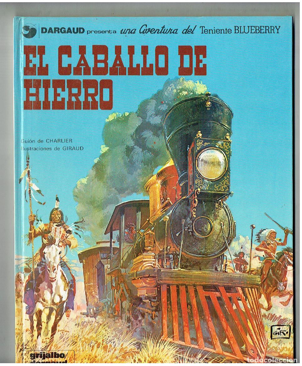 Comics: TENIENTE BLUEBERRY. N&ordm; 3. EL CABALLO DE HIERRO. GRIJALBO. 1981.(B/A18. RUM)