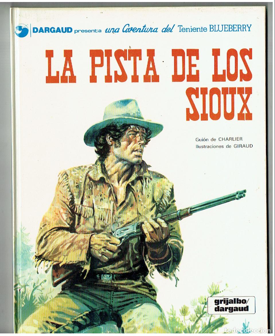Fumetti: TENIENTE BLUEBERRY. N&ordm; 5. LA PISTA DE LOS SIOUX. GRIJALBO. 1981.(B/A18. RUM)