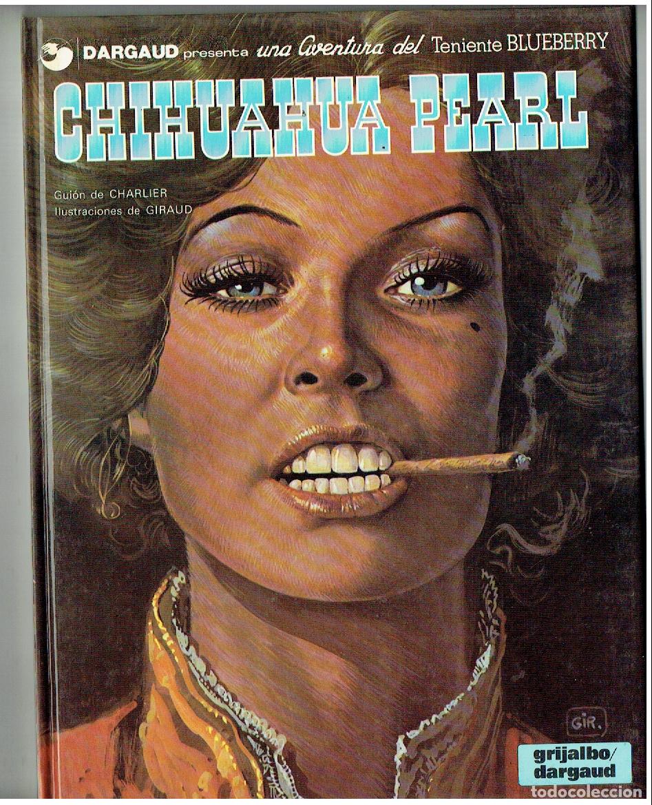 Comics: TENIENTE BLUEBERRY. N&ordm; 7. CHIHUAHUA PEARL. GRIJALBO. 1980. (B/A18. RUM)