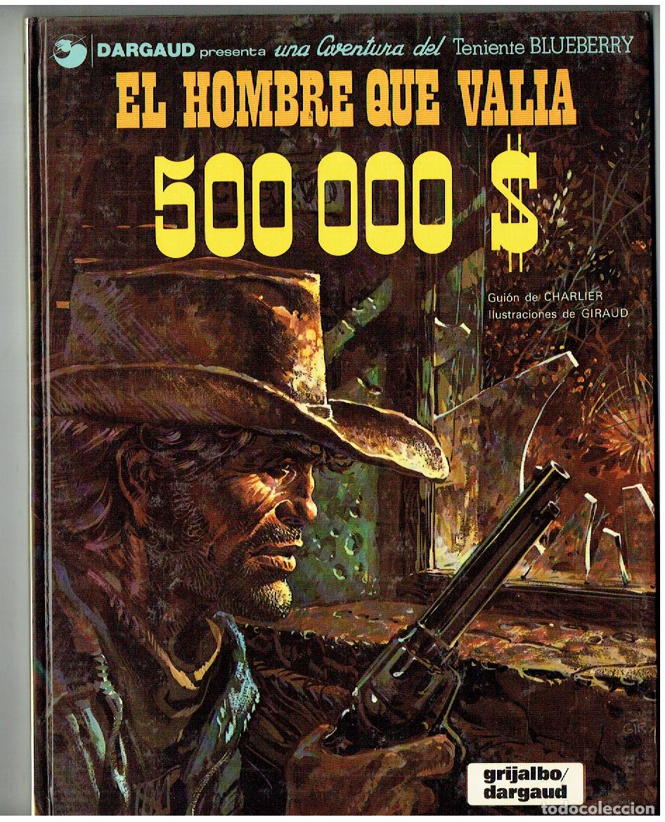 Comics: TENIENTE BLUEBERRY. N&ordm; 8. EL HOMBRE QUE VALIA 500.000 $. GRIJALBO. 1980. (B/A18. RUM)