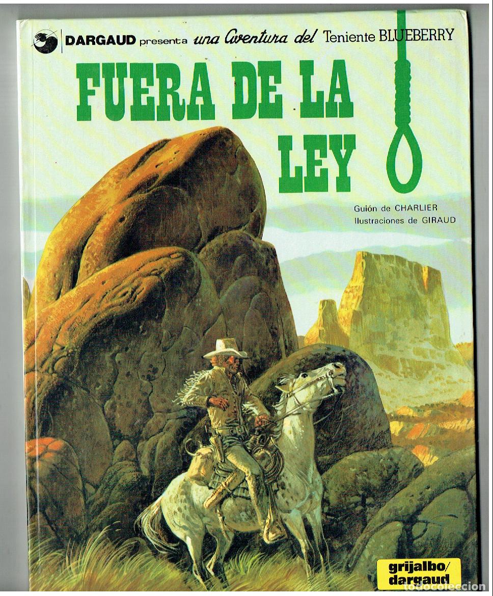 Comics: TENIENTE BLUEBERRY. N&ordm; 10. FUERA DE LA LEY. GRIJALBO. 1980. (B/A18. RUM)