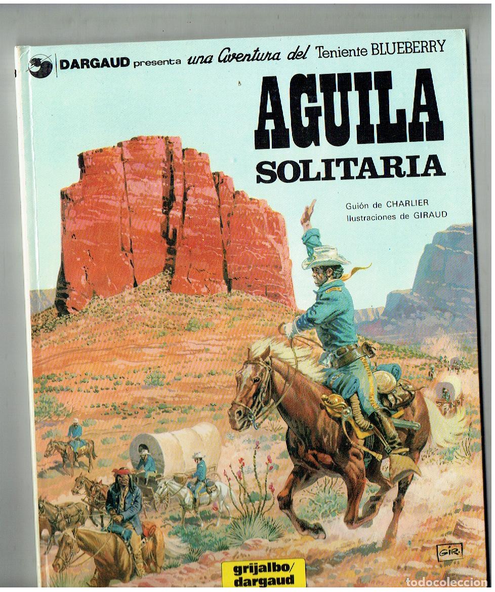 Comics: TENIENTE BLUEBERRY. N&ordm; 18. AGUILA SOLITARIA. GRIJALBO. 1980. (B/A18. RUM)