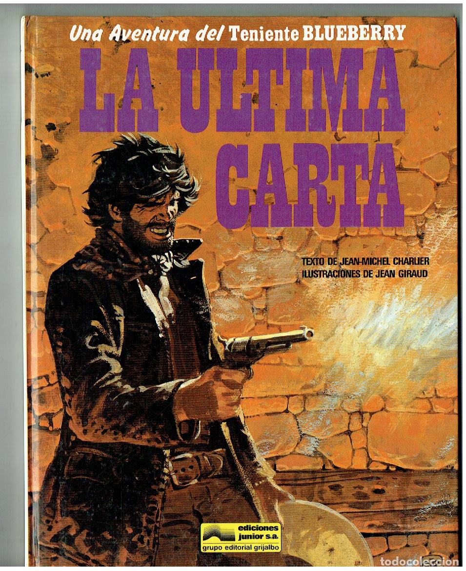 Comics: TENIENTE BLUEBERRY. N&ordm; 24. LA &Uacute;LTIMA CARTA. GRIJALBO. 1981. (B/A18. RUM)