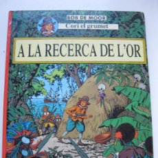 Cómics: CORI EL GRUMET - A LA RECERCA DE L'OR - BOB DE MOOR - EN CATALÁN - JOVENTUT - AÑO 1993.