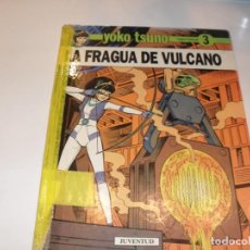 Cómics: YOKO TSUNO 3:LA FRAGUA DE VULCANO).EDICIONES JUVENTUD,1992.TEBEO DIFICIL. Lote 361004015