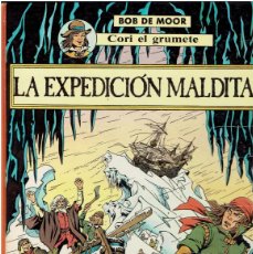 Cómics: * CORI EL GRUMETE: LA EXPEDICIÓN MALDITA (BOB DE MOORE) * ED. JUVENTUD 1ª EDICIÓN 1989 *